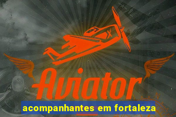 acompanhantes em fortaleza